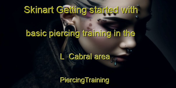 Skinart Getting started with basic piercing training in the L  Cabral area | PiercingTraining | PiercingClasses | SkinartTraining-Argentina