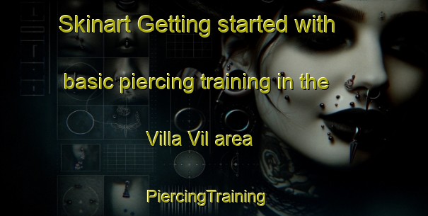 Skinart Getting started with basic piercing training in the Villa Vil area | PiercingTraining | PiercingClasses | SkinartTraining-Argentina