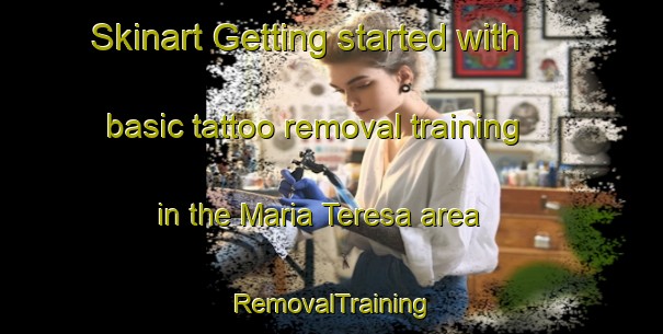 Skinart Getting started with basic tattoo removal training in the Maria Teresa area | RemovalTraining | RemovalClasses | SkinartTraining-Argentina