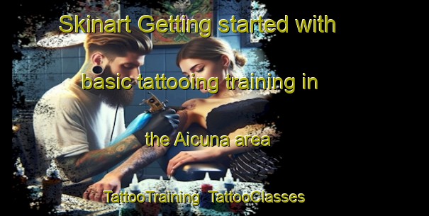 Skinart Getting started with basic tattooing training in the Aicuna area | TattooTraining | TattooClasses | SkinartTraining-Argentina