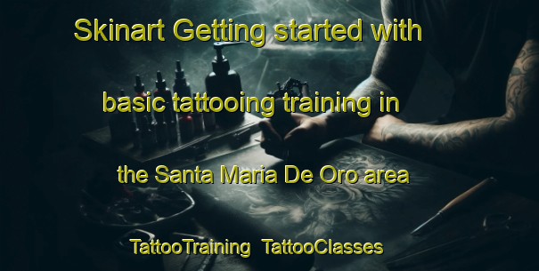 Skinart Getting started with basic tattooing training in the Santa Maria De Oro area | TattooTraining | TattooClasses | SkinartTraining-Argentina