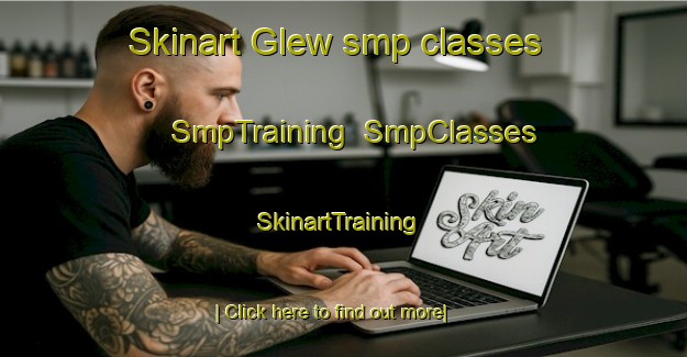 Skinart Glew smp classes | SmpTraining | SmpClasses | SkinartTraining-Argentina