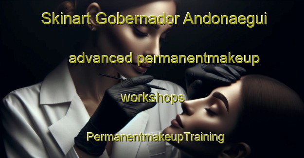 Skinart Gobernador Andonaegui advanced permanentmakeup workshops | PermanentmakeupTraining | PermanentmakeupClasses | SkinartTraining-Argentina