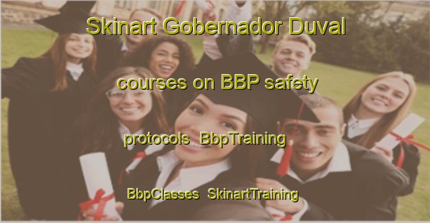Skinart Gobernador Duval courses on BBP safety protocols | BbpTraining | BbpClasses | SkinartTraining-Argentina