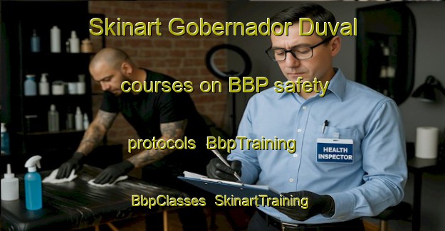 Skinart Gobernador Duval courses on BBP safety protocols | BbpTraining | BbpClasses | SkinartTraining-Argentina