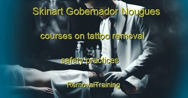 Skinart Gobernador Nougues courses on tattoo removal safety practices | RemovalTraining | RemovalClasses | SkinartTraining-Argentina