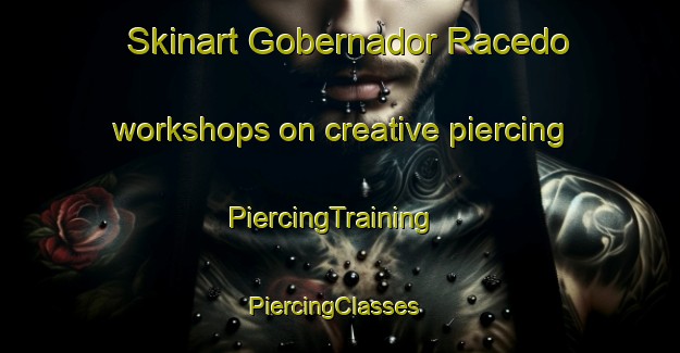 Skinart Gobernador Racedo workshops on creative piercing | PiercingTraining | PiercingClasses | SkinartTraining-Argentina