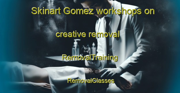 Skinart Gomez workshops on creative removal | RemovalTraining | RemovalClasses | SkinartTraining-Argentina