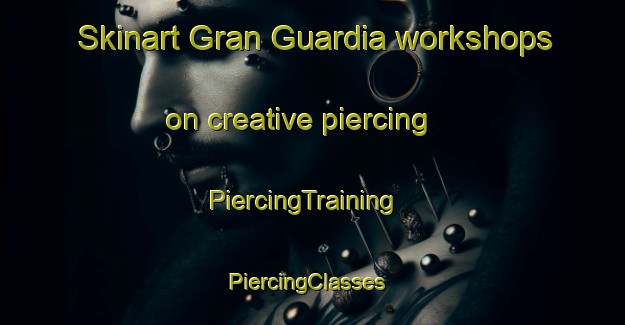 Skinart Gran Guardia workshops on creative piercing | PiercingTraining | PiercingClasses | SkinartTraining-Argentina