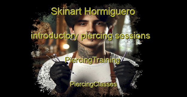 Skinart Hormiguero introductory piercing sessions | #PiercingTraining #PiercingClasses #SkinartTraining-Argentina