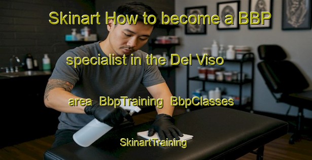 Skinart How to become a BBP specialist in the Del Viso area | BbpTraining | BbpClasses | SkinartTraining-Argentina