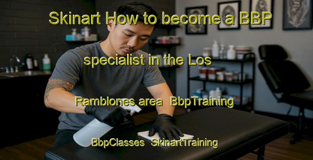 Skinart How to become a BBP specialist in the Los Ramblones area | BbpTraining | BbpClasses | SkinartTraining-Argentina