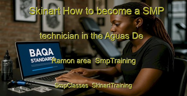 Skinart How to become a SMP technician in the Aguas De Ramon area | SmpTraining | SmpClasses | SkinartTraining-Argentina