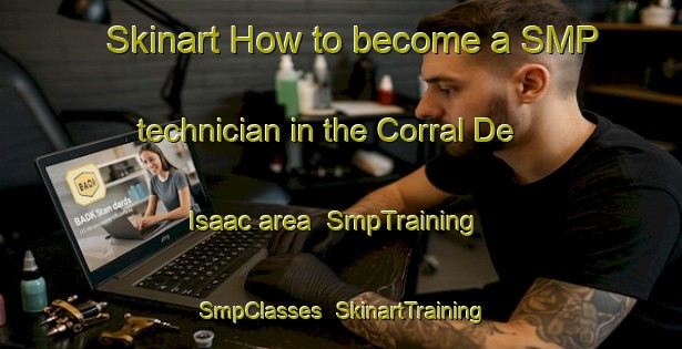 Skinart How to become a SMP technician in the Corral De Isaac area | SmpTraining | SmpClasses | SkinartTraining-Argentina