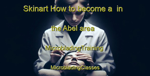 Skinart How to become a  in the Abel area | #MicrobladingTraining #MicrobladingClasses #SkinartTraining-Argentina