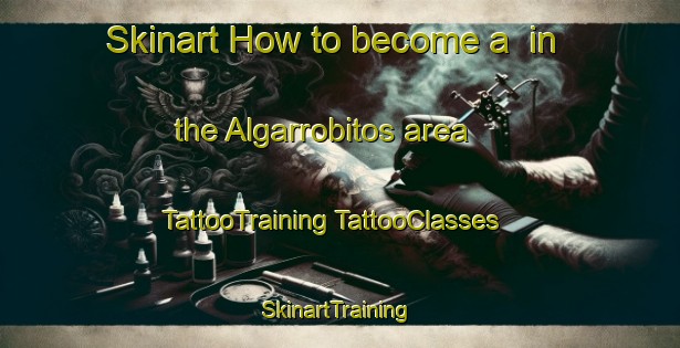 Skinart How to become a  in the Algarrobitos area | #TattooTraining #TattooClasses #SkinartTraining-Argentina