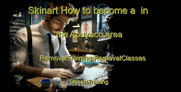 Skinart How to become a  in the Apuyaco area | #RemovalTraining #RemovalClasses #SkinartTraining-Argentina