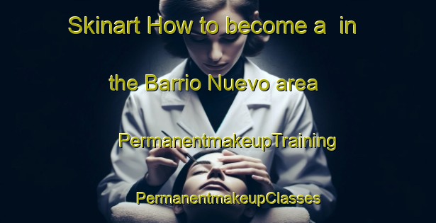 Skinart How to become a  in the Barrio Nuevo area | #PermanentmakeupTraining #PermanentmakeupClasses #SkinartTraining-Argentina