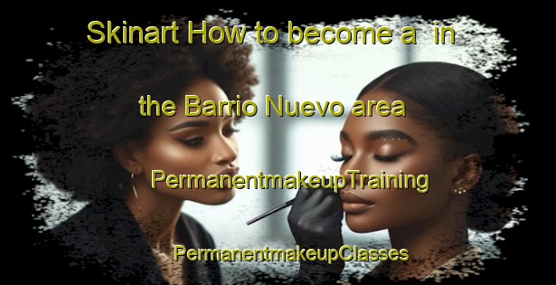 Skinart How to become a  in the Barrio Nuevo area | #PermanentmakeupTraining #PermanentmakeupClasses #SkinartTraining-Argentina