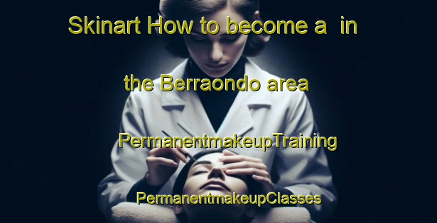 Skinart How to become a  in the Berraondo area | #PermanentmakeupTraining #PermanentmakeupClasses #SkinartTraining-Argentina