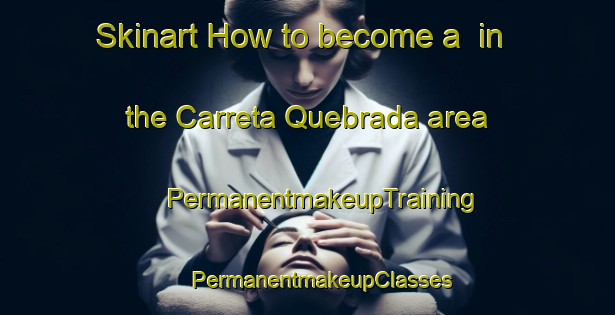 Skinart How to become a  in the Carreta Quebrada area | #PermanentmakeupTraining #PermanentmakeupClasses #SkinartTraining-Argentina