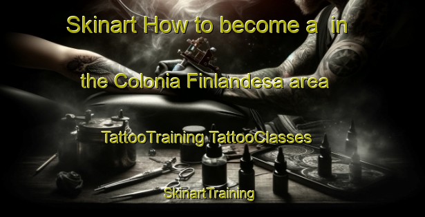 Skinart How to become a  in the Colonia Finlandesa area | #TattooTraining #TattooClasses #SkinartTraining-Argentina