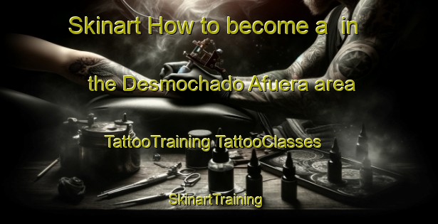 Skinart How to become a  in the Desmochado Afuera area | #TattooTraining #TattooClasses #SkinartTraining-Argentina