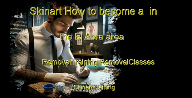 Skinart How to become a  in the El Abra area | #RemovalTraining #RemovalClasses #SkinartTraining-Argentina