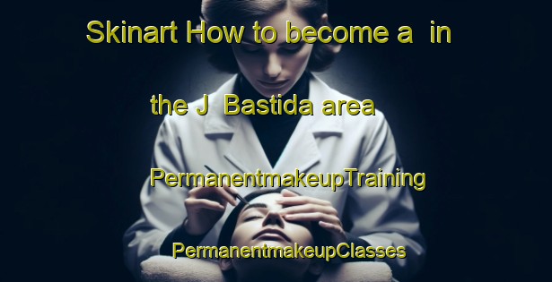 Skinart How to become a  in the J  Bastida area | #PermanentmakeupTraining #PermanentmakeupClasses #SkinartTraining-Argentina