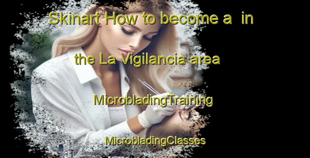 Skinart How to become a  in the La Vigilancia area | #MicrobladingTraining #MicrobladingClasses #SkinartTraining-Argentina