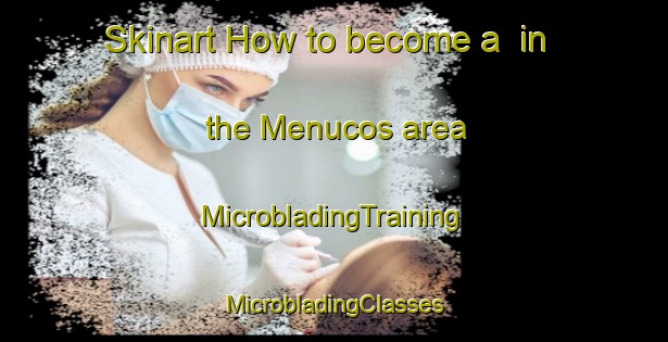 Skinart How to become a  in the Menucos area | #MicrobladingTraining #MicrobladingClasses #SkinartTraining-Argentina