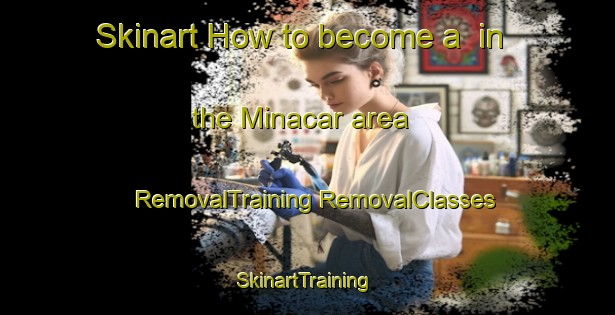 Skinart How to become a  in the Minacar area | #RemovalTraining #RemovalClasses #SkinartTraining-Argentina