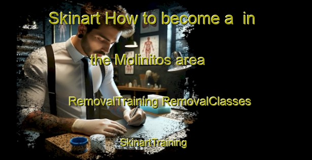 Skinart How to become a  in the Molinitos area | #RemovalTraining #RemovalClasses #SkinartTraining-Argentina