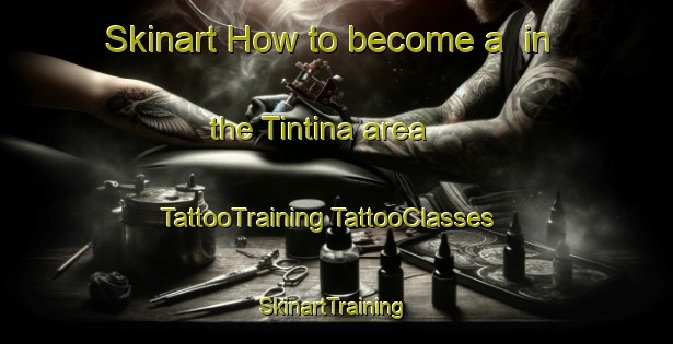 Skinart How to become a  in the Tintina area | #TattooTraining #TattooClasses #SkinartTraining-Argentina