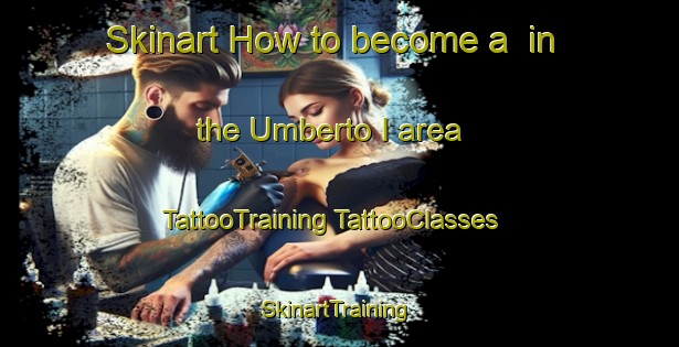 Skinart How to become a  in the Umberto I area | #TattooTraining #TattooClasses #SkinartTraining-Argentina