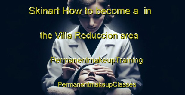 Skinart How to become a  in the Villa Reduccion area | #PermanentmakeupTraining #PermanentmakeupClasses #SkinartTraining-Argentina