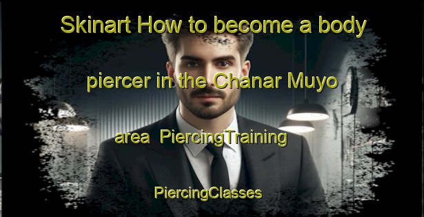 Skinart How to become a body piercer in the Chanar Muyo area | PiercingTraining | PiercingClasses | SkinartTraining-Argentina