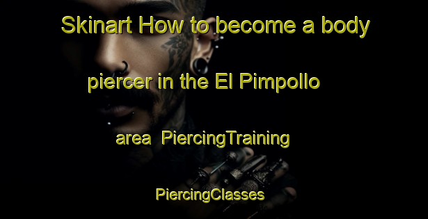 Skinart How to become a body piercer in the El Pimpollo area | PiercingTraining | PiercingClasses | SkinartTraining-Argentina