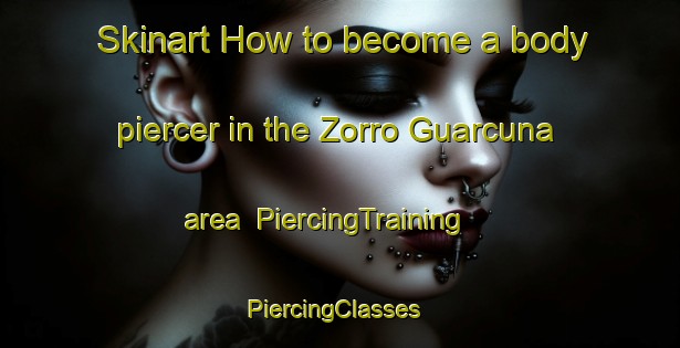 Skinart How to become a body piercer in the Zorro Guarcuna area | PiercingTraining | PiercingClasses | SkinartTraining-Argentina