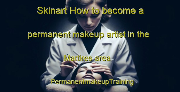 Skinart How to become a permanent makeup artist in the Martires area | PermanentmakeupTraining | PermanentmakeupClasses | SkinartTraining-Argentina