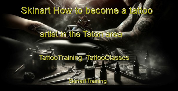 Skinart How to become a tattoo artist in the Taton area | TattooTraining | TattooClasses | SkinartTraining-Argentina