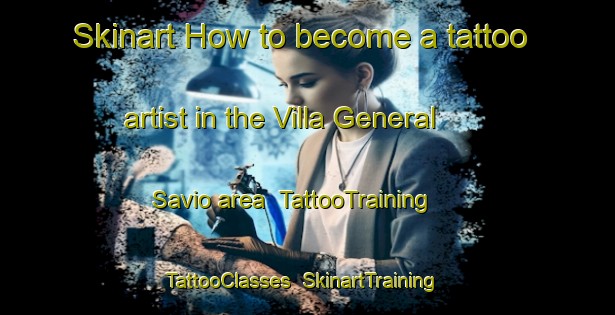 Skinart How to become a tattoo artist in the Villa General Savio area | TattooTraining | TattooClasses | SkinartTraining-Argentina