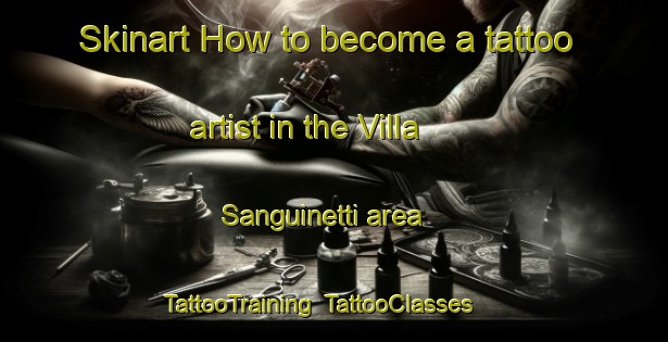 Skinart How to become a tattoo artist in the Villa Sanguinetti area | TattooTraining | TattooClasses | SkinartTraining-Argentina