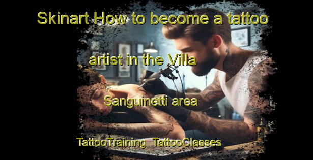 Skinart How to become a tattoo artist in the Villa Sanguinetti area | TattooTraining | TattooClasses | SkinartTraining-Argentina