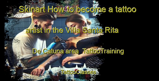 Skinart How to become a tattoo artist in the Villa Santa Rita De Catuna area | TattooTraining | TattooClasses | SkinartTraining-Argentina