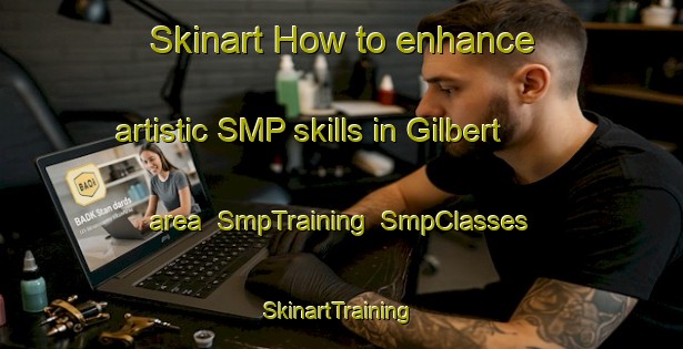 Skinart How to enhance artistic SMP skills in Gilbert area | SmpTraining | SmpClasses | SkinartTraining-Argentina