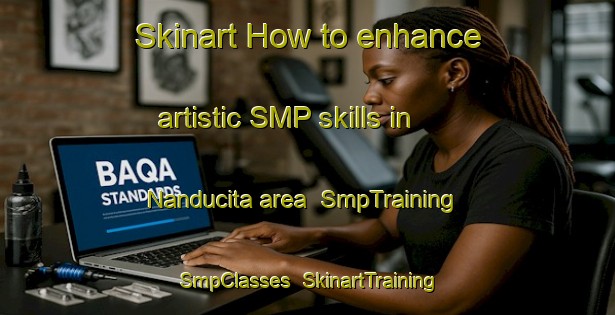 Skinart How to enhance artistic SMP skills in Nanducita area | SmpTraining | SmpClasses | SkinartTraining-Argentina