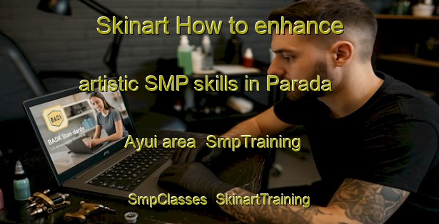 Skinart How to enhance artistic SMP skills in Parada Ayui area | SmpTraining | SmpClasses | SkinartTraining-Argentina