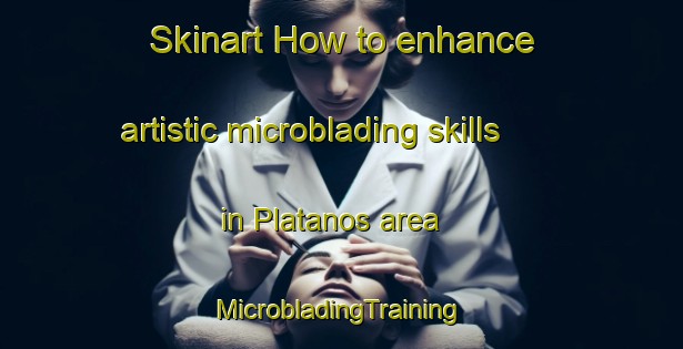 Skinart How to enhance artistic microblading skills in Platanos area | #MicrobladingTraining #MicrobladingClasses #SkinartTraining-Argentina