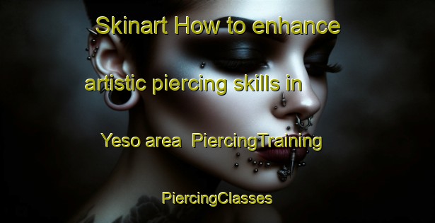 Skinart How to enhance artistic piercing skills in Yeso area | #PiercingTraining #PiercingClasses #SkinartTraining-Argentina